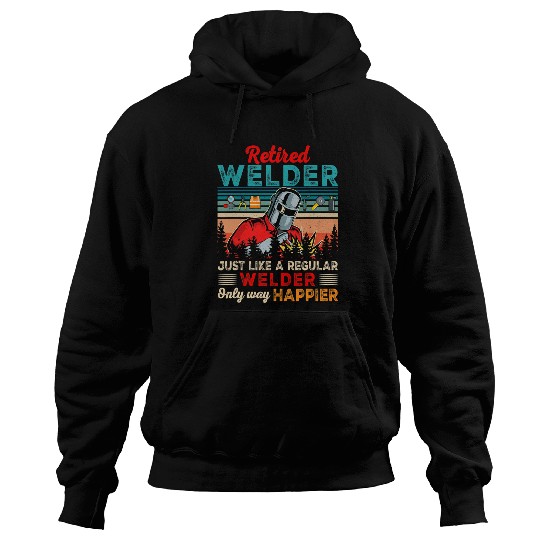 Welders vintages Retro Retired Welder Definition Only Way Happier Hoodies