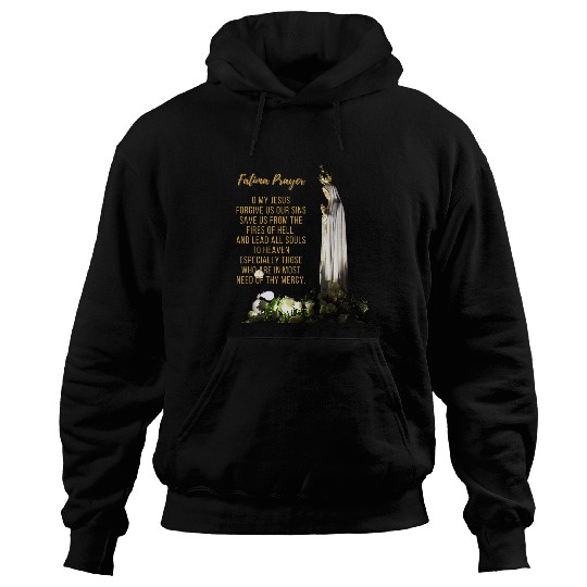 Fatima Prayer O My Jesus Catholic Marian Apparition Quote Hoodies