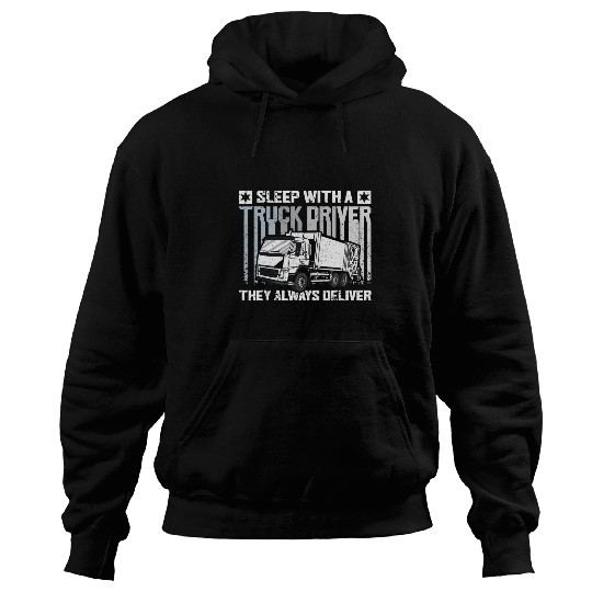 Sleep With A Truck Driver They Always Deliver Funny Trucker 333 Hoodies