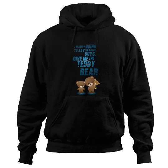 Funny Bear Give me the teddy bear 205 Polar panda Cute Bears Hoodies