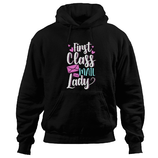 First Class Mail Lady postal worker mail carrier Hoodies