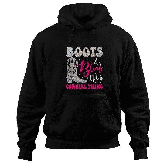 Cowgirls Boots Bling Its A Cowgirls Thing Country Life Hoodies