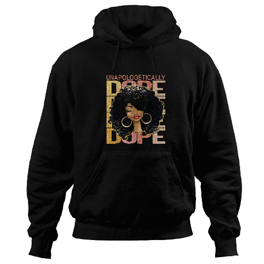 Unapologetically Dope Black Pride Melanin African American 32 Hoodies
