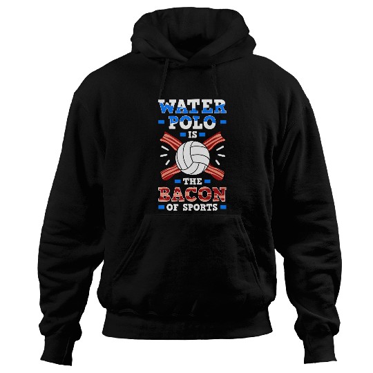 Water Polo Bacon Lover Player Swimmer Goalie Team Sport Fan Hoodies