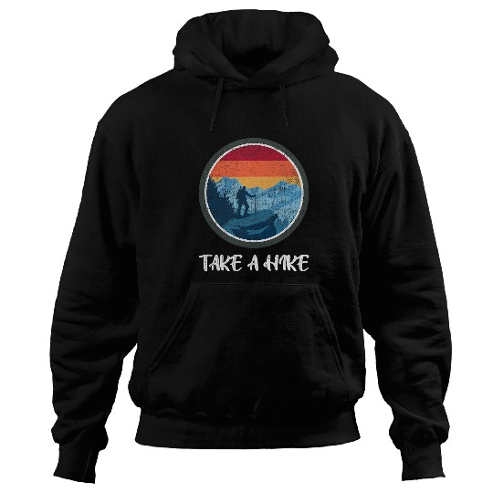 Hiking Hiker Take A Hike Retro Hiker Outdoors Trekking Nature Hiking 28 Hike Hoodies
