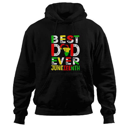 bests Dad Ever Juneteenth June 19 1865 Black History Month Hoodies