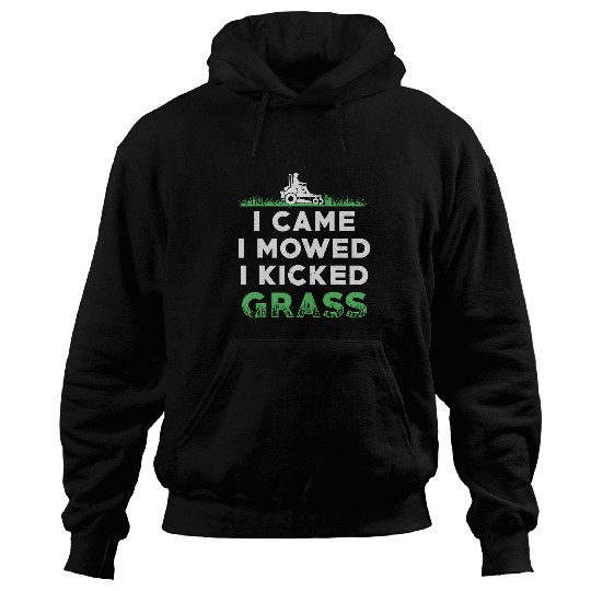 I Came I Mowed I Kicked Grass Mower Gardening Lawn Mowing Hoodies