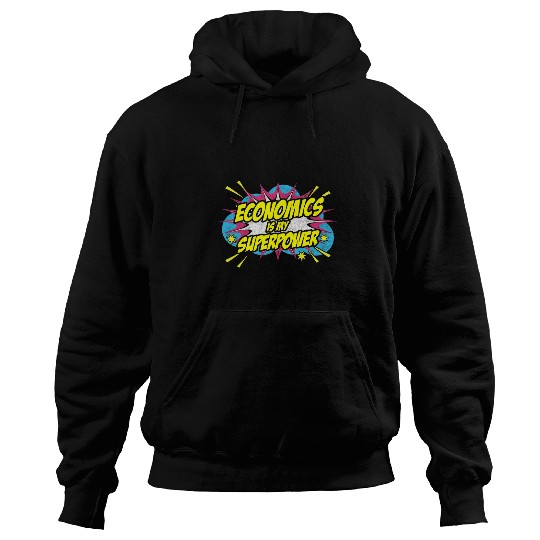 Economics Is My Superpower Economics Student Teacher Hoodies