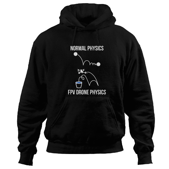 Normal Physics FPV Drone Physics Funny Hoodies