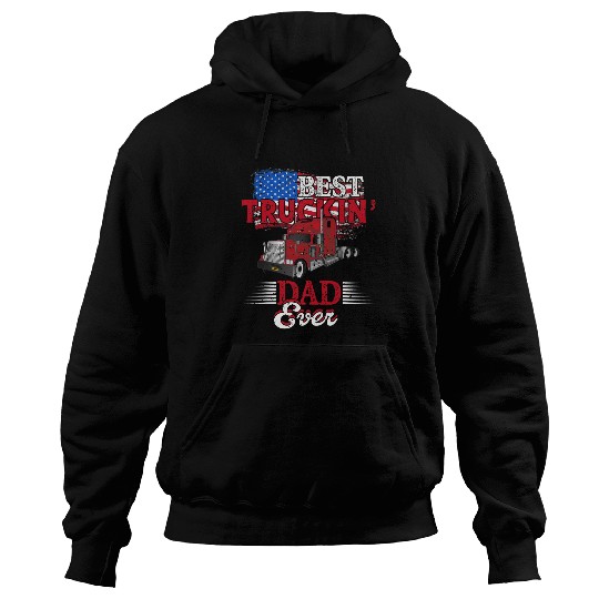 Trucking Dad Ever Big Rig Trucker Truckin Fathers Day Hoodies