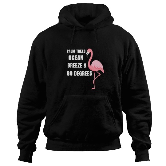 Pink Flamingo Palm Trees Ocean Breeze 80 Degrees Flamingos Hoodies