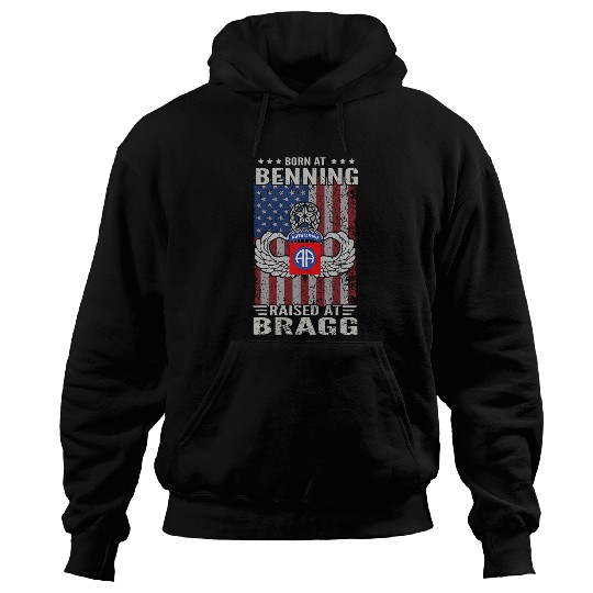 Born At Benning Raised At Bragg 82nd Airborne Division Vet Hoodies