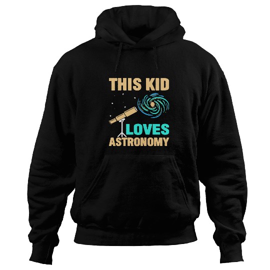 This Kid Loves Astronomy Hoodies