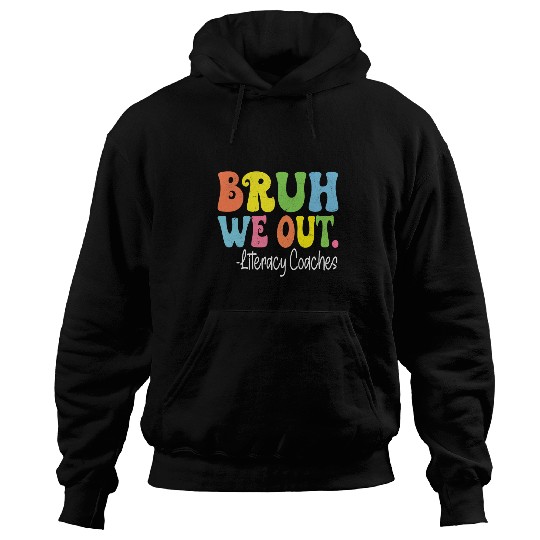 Bruh We Out Literacy Coachses Happy Last Day Of School Groovy 1 Hoodies