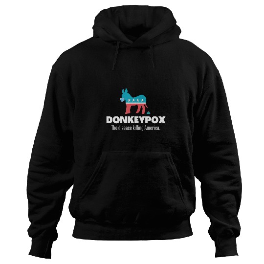 Donkey Pox The Disease Killing America Funny antis Biden Hoodies