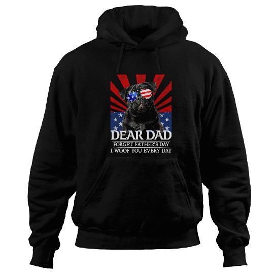 Pug Lover Black Pug Dear Dad Forget Fathers Day I Woof You Every Day Pugs Dog Hoodies