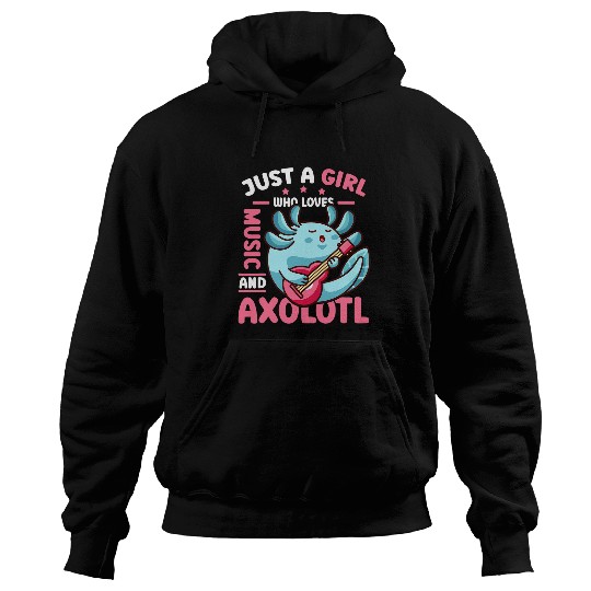Funny Guitar Axolotls Animals Just A Girl Who Loves Music And Axolotl.Cute Axolotls GuitarAxo Hoodies