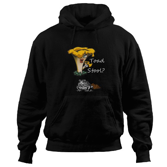 Funny Toad Stool Pun Mushroom Bathroom Humor Frog Poop Joke Hoodies