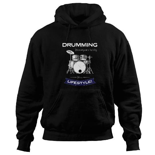 Funny Drummer its not just a Hobby its a Lifestyle of a Hoodies
