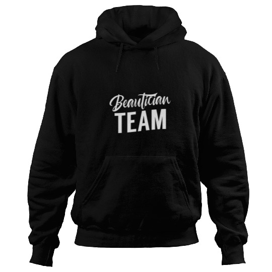 Beautician Team Esthetician Beauty Expert Hairdresser Hoodies