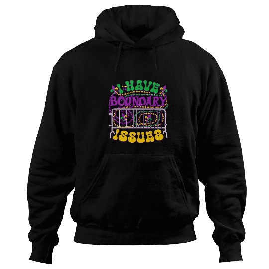 I Have Boundary Issues Mardi Gras New Orleans Funny Hoodies