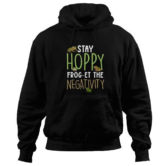 Herpetologist Amphibian Toad Stay Hoppy Frog The Negativity Hoodies