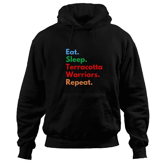 Eat Sleep Terracotta Warriors Repeat for History Lovers Hoodies