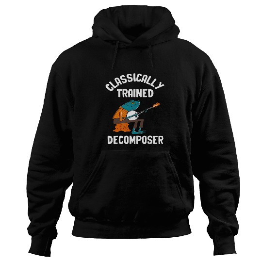 Funny Banjo Frog Classically Trained Decomposer Funny Frog Playing Hoodies
