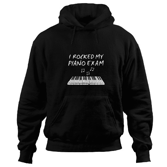 I Rocked My Piano Exam Piano Student Hoodies