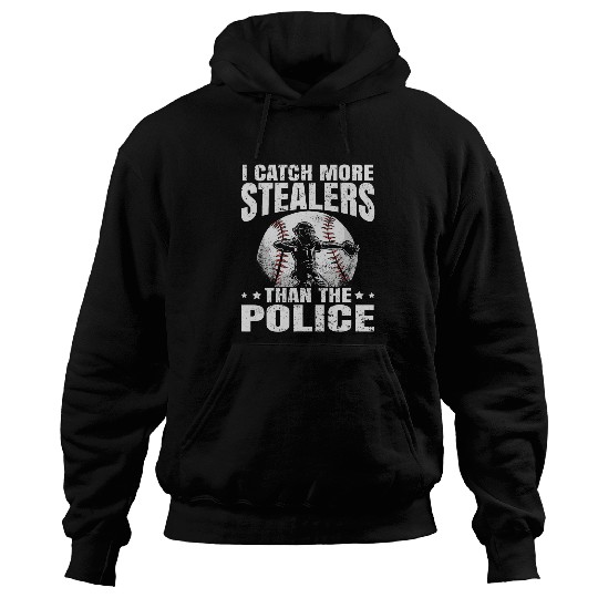 Sport Baseball I Catch More Stealers Than The Police Funny Baseball Catcher Hoodies
