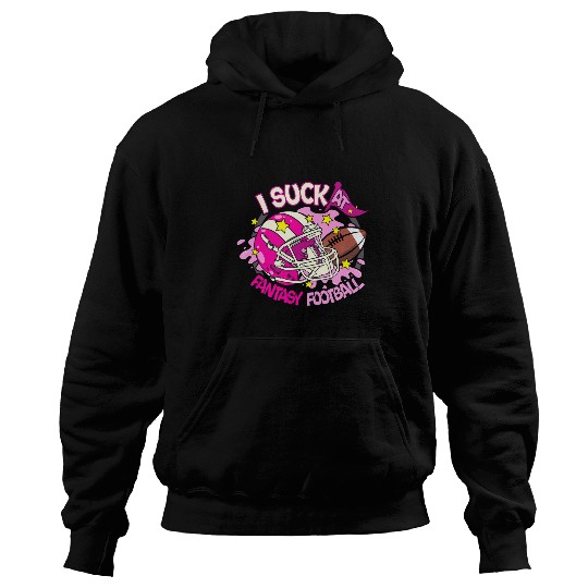 Sport American Football Funny I Suck at Fantasy Football Girly Helmet Men Women Hoodies