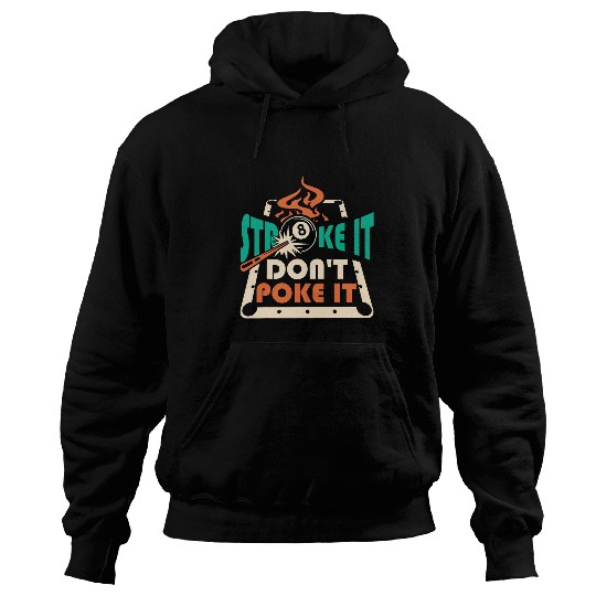 Sport Billiard Stroke It Dont Poke It Pool Billiards Player Funny Hoodies
