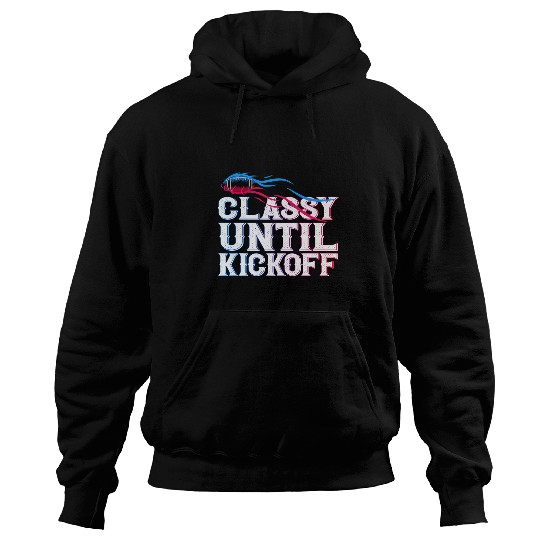 Sport American Football Classy Until Kickoff Game Day American Football Mom 6 Hoodies
