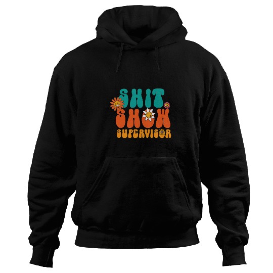Shit Show Supervisor Manager Supervisor Hoodies