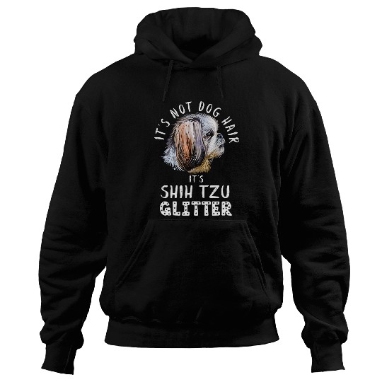 Shih Tzu Pet Its Not Dog Hair Its Shih Tzu Glitter Fun Dog Quote 160 Hoodies