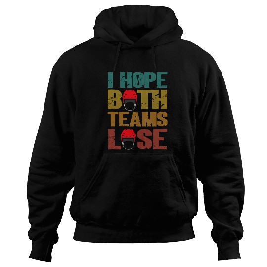 Sport Hockey I Hope Both Teams Lose Funny Sport Joke hockey. Hoodies