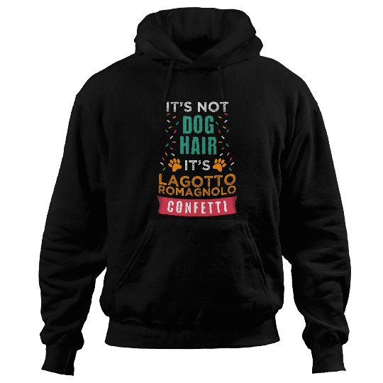 Lagotto Romagnolo Pet Its Not Dog Hair Its Lagotto Romagnolo Funny Hoodies