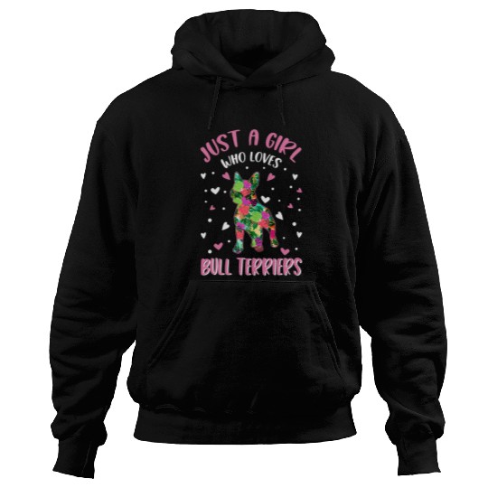 Bull Terrier Pet Just a girl who loves Bull Terriers Girl 23 Hoodies