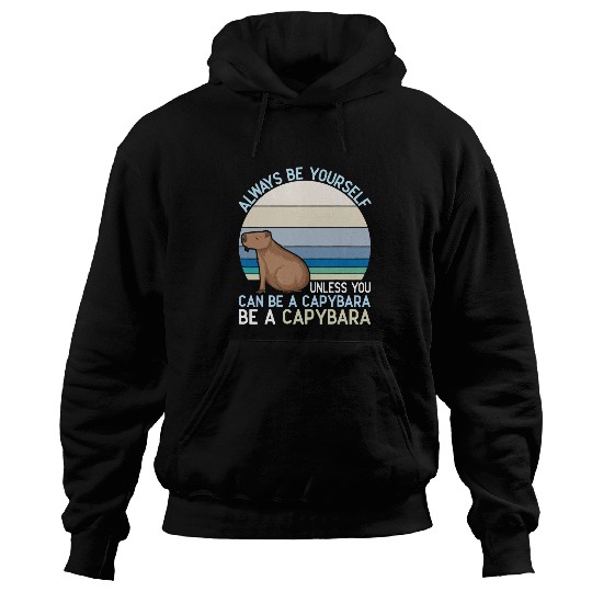 capybaras Mammal Always Be Yourself Unless You Can Be a capybaras Retro Hoodies