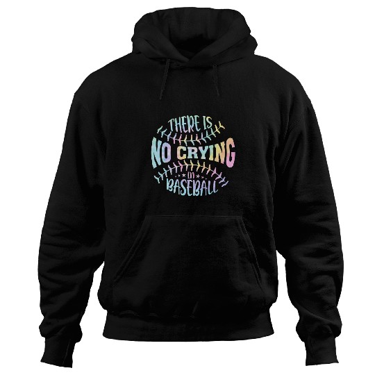 Sport Baseball There Is No Crying In Baseball Tie Dye Hoodies