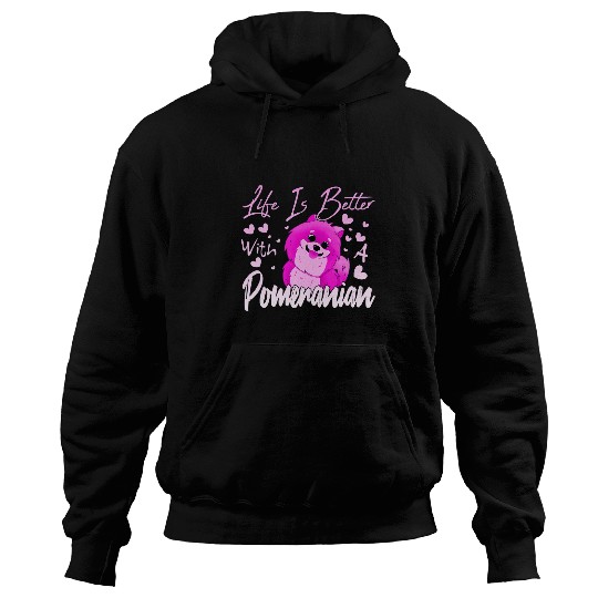 Pomeranian Pet Life is Better with a Pomeranian 21 Hoodies