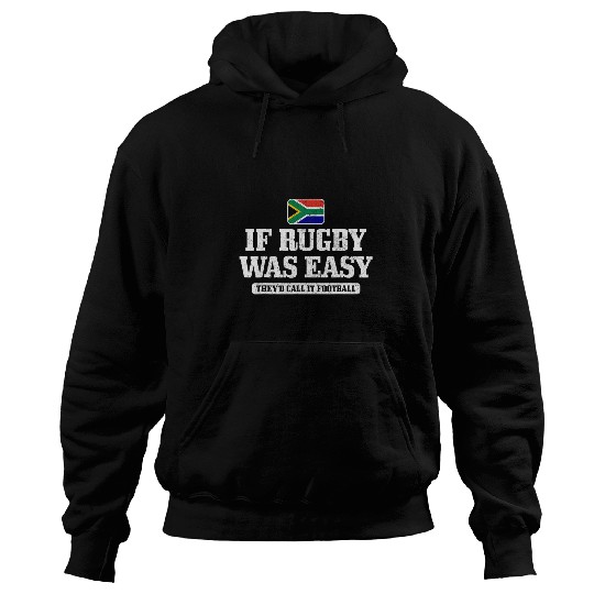 Sport Rugby South Africa If Rugby Was Easy It Would Be Called Football Hoodies