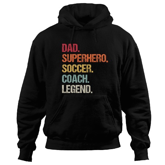Sport Soccer Dad Superhero Soccer Coachs Legend Fathers Day Soccer Lover Hoodies