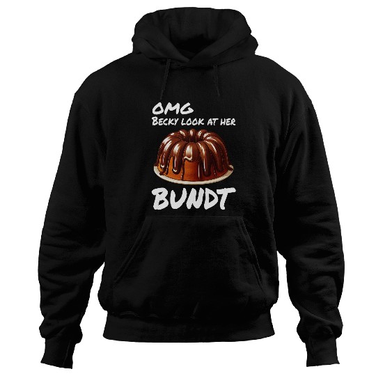 OMG Becky Look Her Bundt Cake Baker Funny Women Baking 1 Hoodies