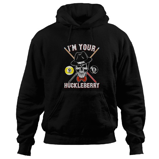 Sport Billiard Gift Tee Billiards Pool IM Your Huckleberry Funny Hoodies