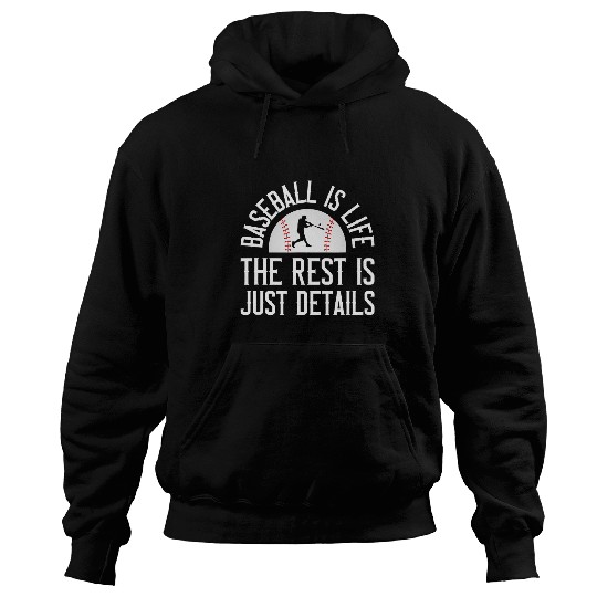 Sport Baseball Is Life The Rest Is Just Details Hoodies