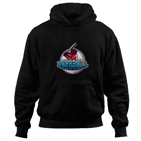 Sport Baseball There Is No Crying In Baseball 1 Hoodies