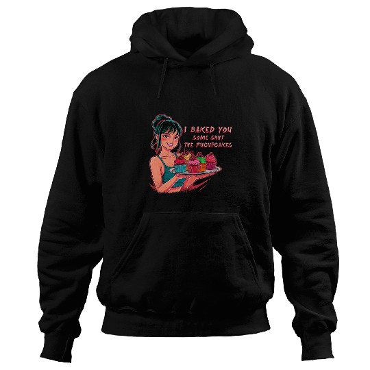 Funny Groovy Housewife I Baked You Some Shut The Fucupcakes Hoodies
