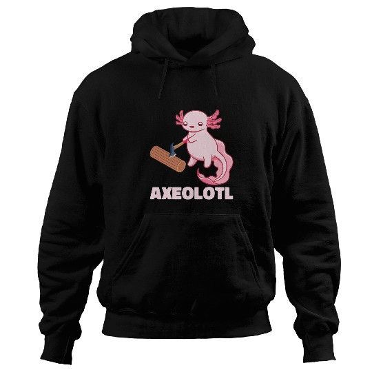 Axolotls Pet Quote Salamander Mexican Migratory Axolotls Hoodies