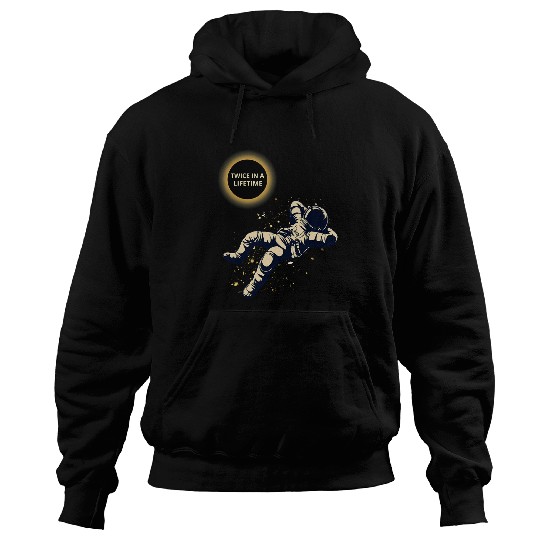 Astronaut Solar Eclipse Twice in a lifetime 2024 Hoodies